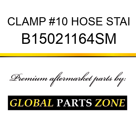 CLAMP #10 HOSE STAI B15021164SM