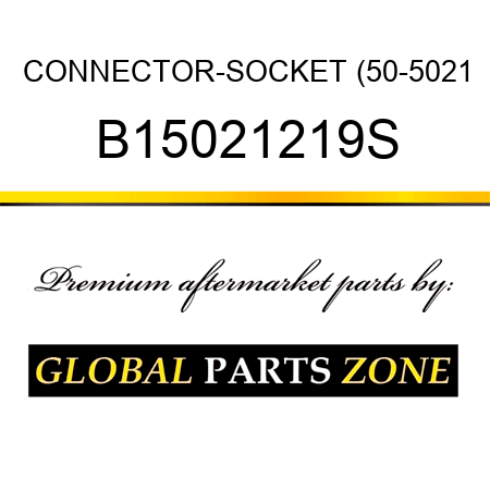 CONNECTOR-SOCKET (50-5021 B15021219S