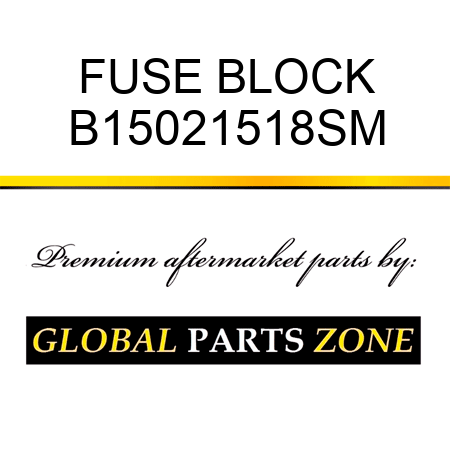 FUSE BLOCK B15021518SM