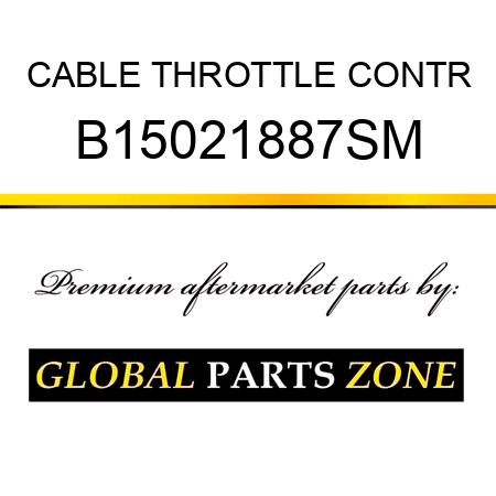 CABLE THROTTLE CONTR B15021887SM