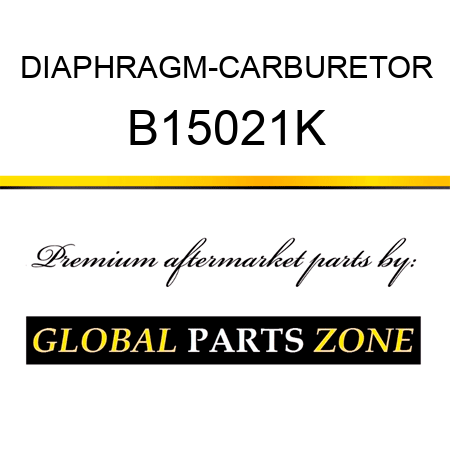 DIAPHRAGM-CARBURETOR B15021K