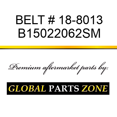 BELT # 18-8013 B15022062SM