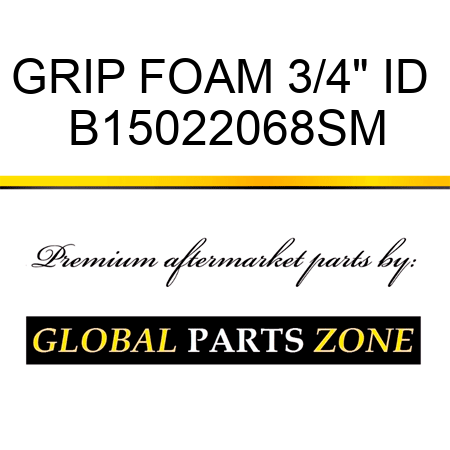 GRIP FOAM 3/4