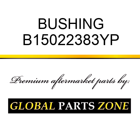 BUSHING B15022383YP