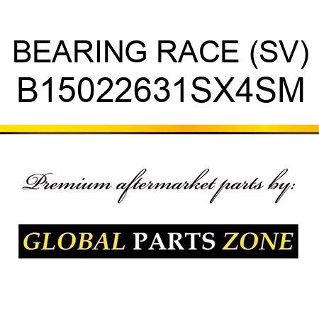 BEARING RACE (SV) B15022631SX4SM