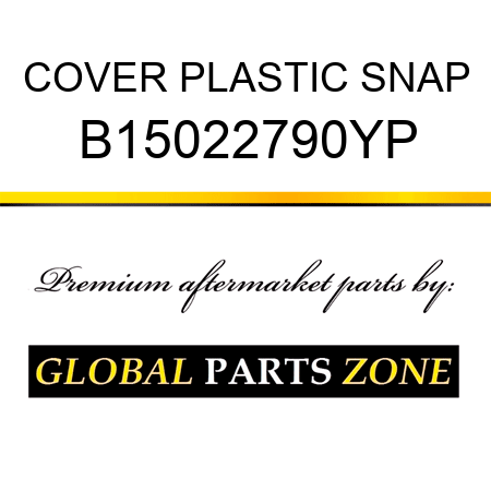 COVER PLASTIC SNAP B15022790YP