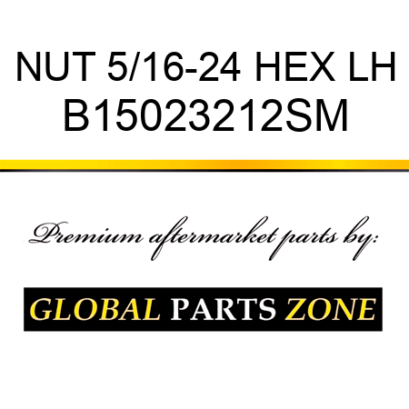 NUT 5/16-24 HEX LH B15023212SM