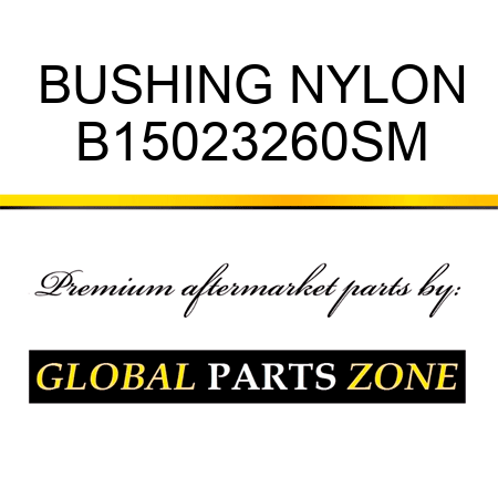 BUSHING NYLON B15023260SM