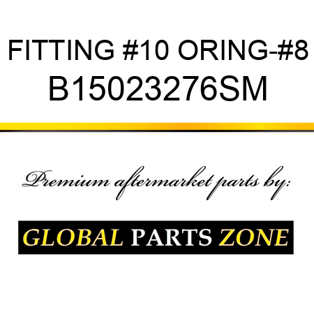 FITTING #10 ORING-#8 B15023276SM