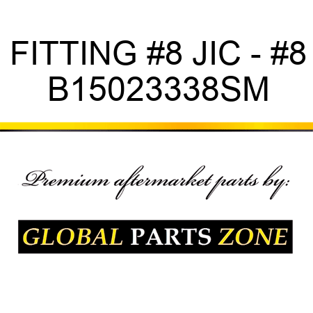 FITTING #8 JIC - #8 B15023338SM