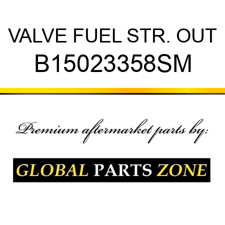 VALVE FUEL STR. OUT B15023358SM