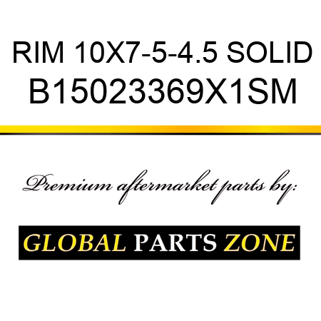 RIM 10X7-5-4.5 SOLID B15023369X1SM