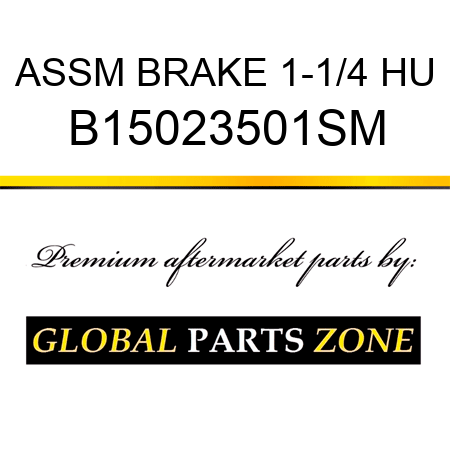 ASSM BRAKE 1-1/4 HU B15023501SM