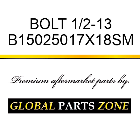 BOLT 1/2-13 B15025017X18SM