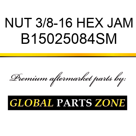 NUT 3/8-16 HEX JAM B15025084SM