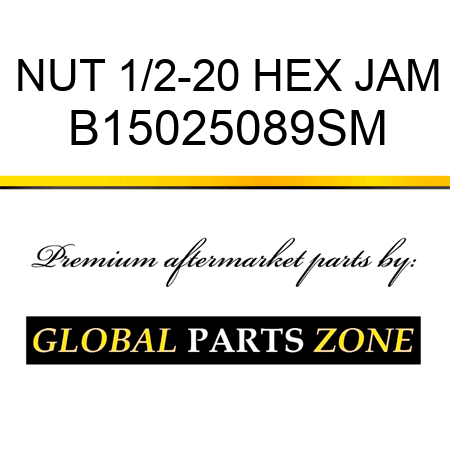 NUT 1/2-20 HEX JAM B15025089SM