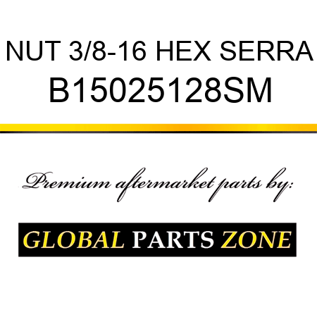 NUT 3/8-16 HEX SERRA B15025128SM