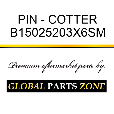 PIN - COTTER B15025203X6SM