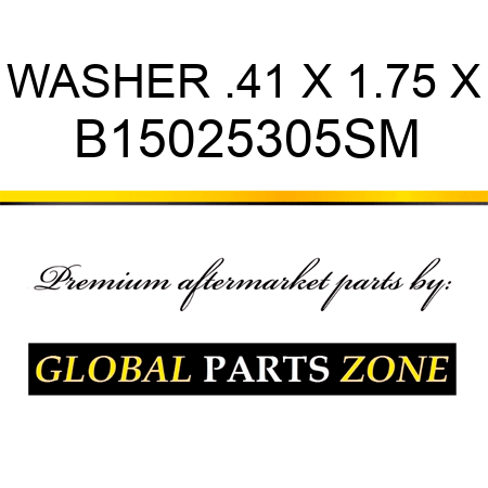 WASHER .41 X 1.75 X B15025305SM