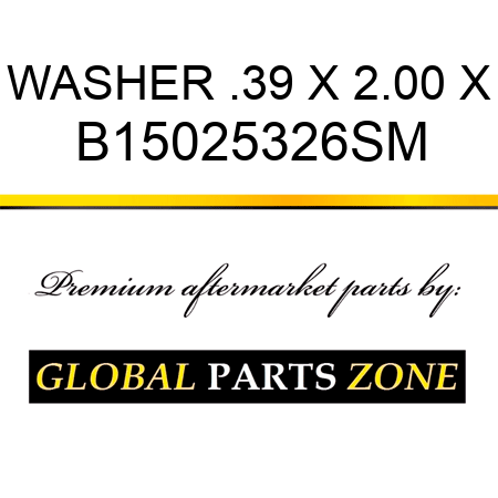 WASHER .39 X 2.00 X B15025326SM