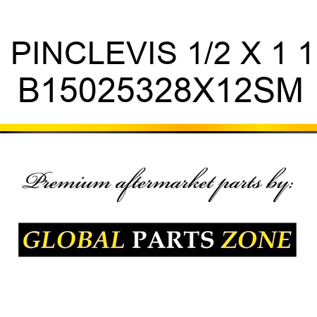 PINCLEVIS 1/2 X 1 1 B15025328X12SM