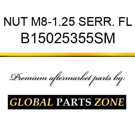 NUT M8-1.25 SERR. FL B15025355SM