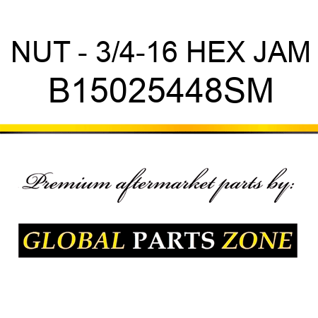 NUT - 3/4-16 HEX JAM B15025448SM