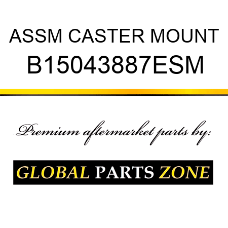 ASSM CASTER MOUNT B15043887ESM