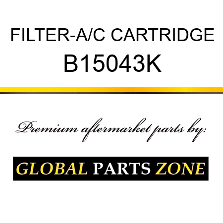 FILTER-A/C CARTRIDGE B15043K