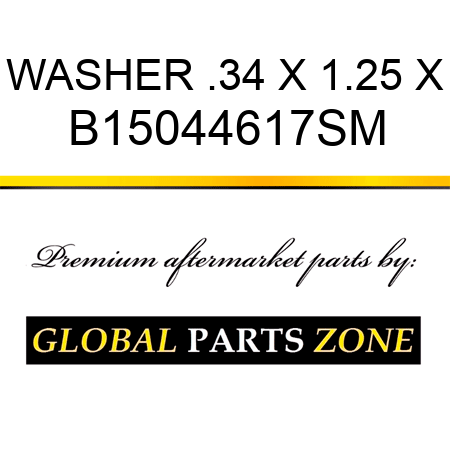 WASHER .34 X 1.25 X B15044617SM