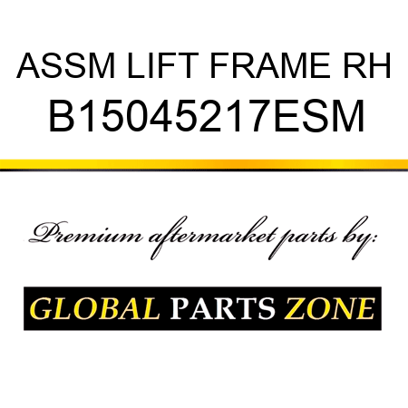 ASSM LIFT FRAME RH B15045217ESM