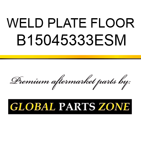 WELD PLATE FLOOR B15045333ESM