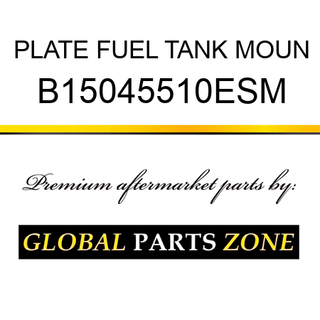 PLATE FUEL TANK MOUN B15045510ESM