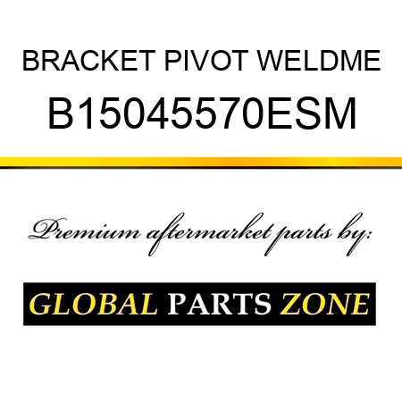 BRACKET PIVOT WELDME B15045570ESM