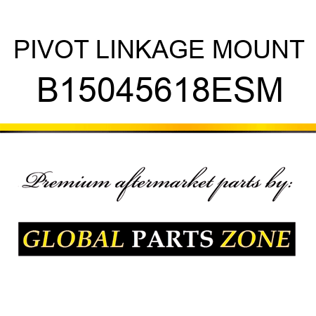 PIVOT LINKAGE MOUNT B15045618ESM