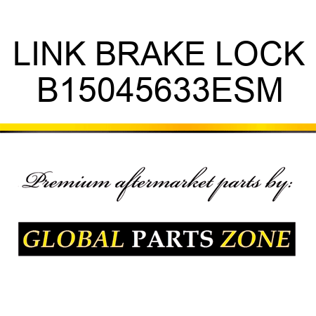 LINK BRAKE LOCK B15045633ESM