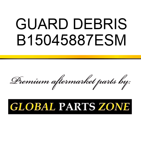 GUARD DEBRIS B15045887ESM