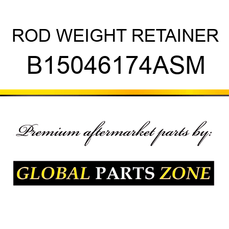 ROD WEIGHT RETAINER B15046174ASM