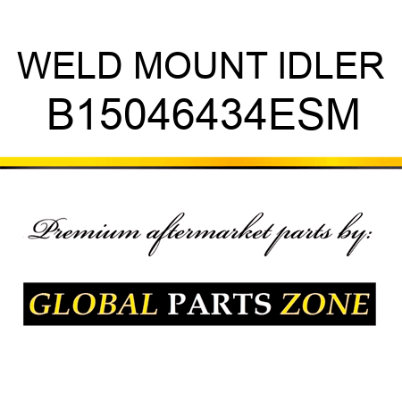 WELD MOUNT IDLER B15046434ESM