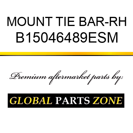 MOUNT TIE BAR-RH B15046489ESM