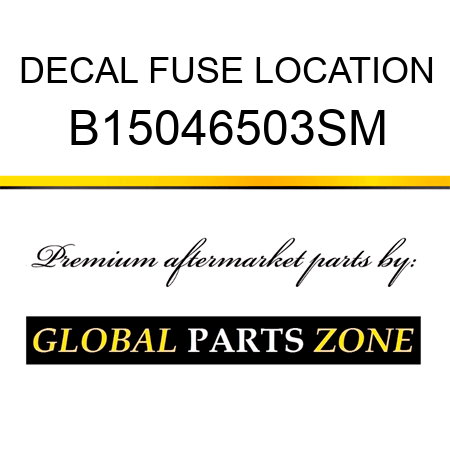 DECAL FUSE LOCATION B15046503SM