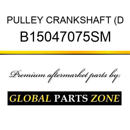 PULLEY CRANKSHAFT (D B15047075SM