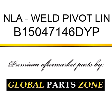 NLA - WELD PIVOT LIN B15047146DYP