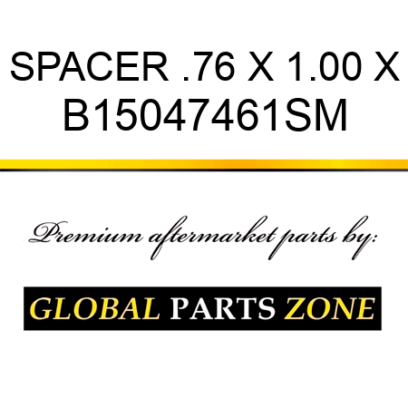 SPACER .76 X 1.00 X B15047461SM