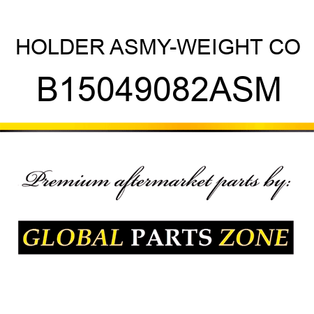 HOLDER ASMY-WEIGHT CO B15049082ASM