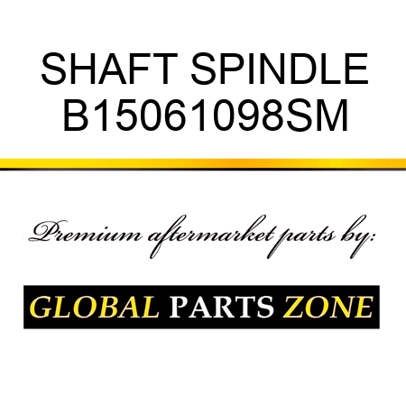 SHAFT SPINDLE B15061098SM