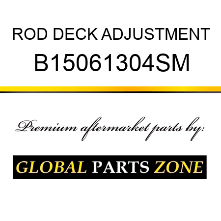 ROD DECK ADJUSTMENT B15061304SM