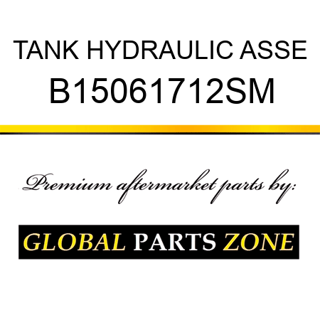 TANK HYDRAULIC ASSE B15061712SM