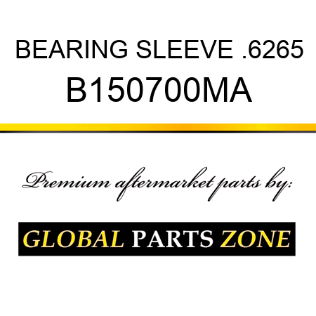 BEARING SLEEVE .6265 B150700MA