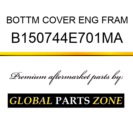 BOTTM COVER ENG FRAM B150744E701MA